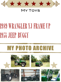 ￼
My Toys

1989 Wrangler YJ Frame up 
1954 Jeep-buggy
￼
my photo archive
￼
￼￼￼￼
￼￼￼